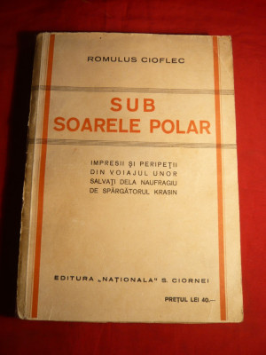 R.Cioflec - Sub soarele polar - Spargatorul Krasin -Ed.I 1929 foto