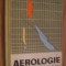 AEROLOGIE- specialitatea METEOROLOG - E. Cristodor - 1966, 198 p.; tiraj 520 ex