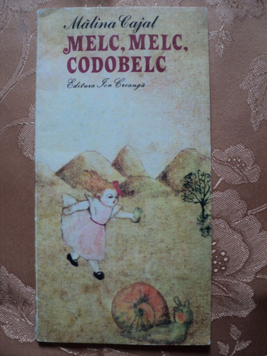 MELC , MELC , CODOBELC - MALINA CAJAL - carte pentru copii
