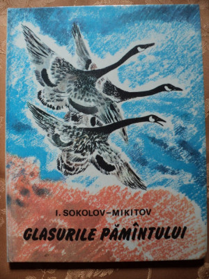 GLASURILE PAMANTULUI - I. SOCOLOV MIKITOV - carte pentru copii - STARE PERFECTA foto