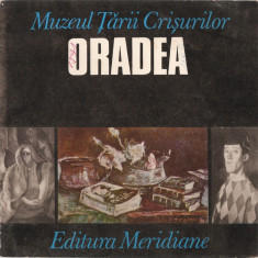 ALBUM - MUZEUL TARII CRISURILOR ORADEA (ED. MERIDIANE, 1973, BOGAT ILUSTRAT)