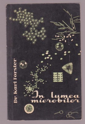 Karl Forster - In lumea micorbilor foto