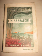 MIHAIL LUNGIANU - IN SARBATORI - 1910 / EDITIE PRINCEPS - EDITURA MINERVA foto