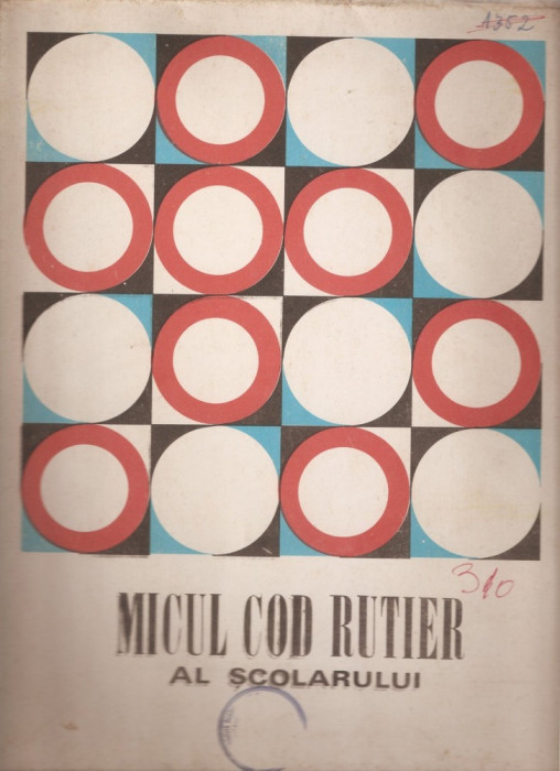 MICUL COD RUTIER AL SCOLARULUI (1970) - ( RARITATE !!! - INSPECTORATUL GENERAL AL MILITIEI, DIRECTIA CIRCULATIE - ceausescu, pionieri, soimii patriei)
