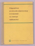 Gheorghe Cristea s.a. - Dispozitive si circuite electronice in instalatii cu izotopi radioactivi