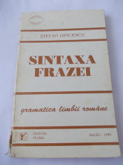 SINTAXA FRAZEI , GRAMATICA LIMBII ROMANE - STEFAN DINCESCU foto