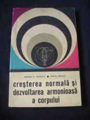 ADRIAN N. IONESCU, VIRGIL MAZILU - CRESTEREA NORMALA SI DEZVOLTAREA ARMONIOASA A CORPULUI foto