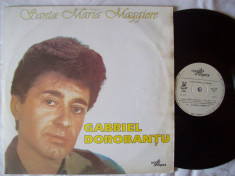 Disc vinil ( vinyl , pick-up ) GABRIEL DOROBANTU - Santa Maria Maggiore (produs in 1993 de ISCOM IMPEX - CS 0315) foto