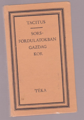 Tacitus - Sorsfordulatokban Gazdag Kor (Lb. maghiara) foto