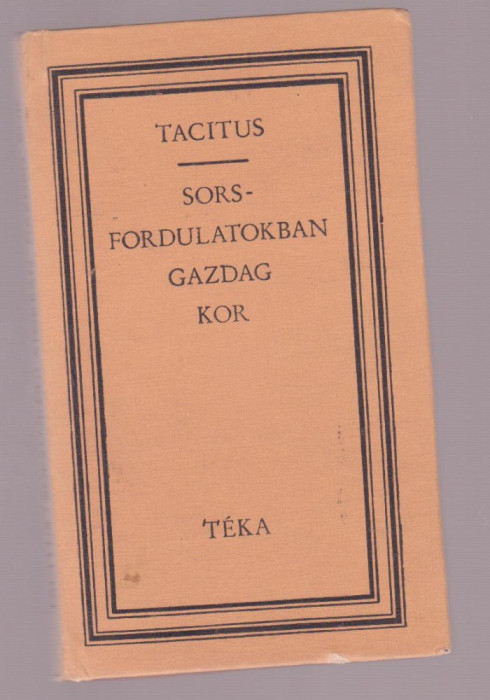 Tacitus - Sorsfordulatokban Gazdag Kor (Lb. maghiara)