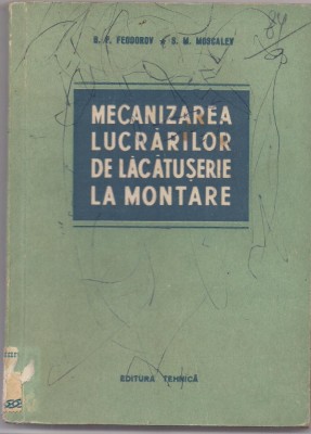 10A(203)- B.P.Feodorov-MECANIZAREA LUCRARILOR DE LACATUSERIE LA MONTARE foto