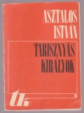 Asztalos Istvan - Tarisznyas Kiralyok (lb. maghiara)