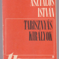 Asztalos Istvan - Tarisznyas Kiralyok (lb. maghiara)