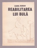 Carol Roman - Reabilitatea lui Bula