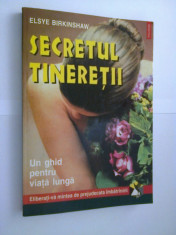 SECRETUL TINERETII (UN GHID PENTRU VIATA LUNGA) - ELSYE BIRKINSHAW foto