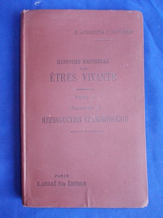 E. AUBERT - HISTOIRE NATURELLE DES ETRES VIVANTS , TOME II_FASCICULE I , 1897 *