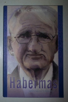 James Garden Finlayson HABERMAS - o scurta introducere Ed. ALL 2011 foto