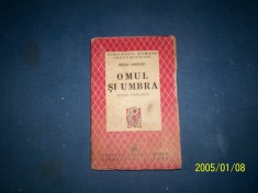 OMUL SI UMBRA OSCAR LEMNARU 1941 princeps!!!!