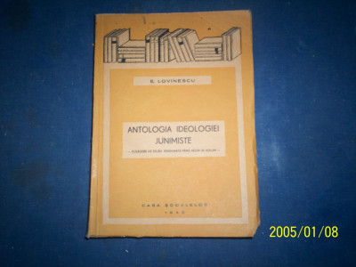 E. LOVINESCU - ANTOLOGIA IDEOLOGIEI JUNIMISTE/1943 foto