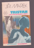 Jiri Marek - Tristan sau reflectii despre iubire, 1987