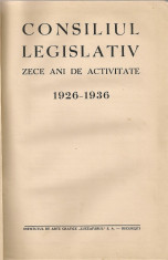 *** - Consiliul legislativ ( zece ani de activitate 1926 - 1936 ) foto