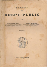 Paul Negulescu / George Alexianu - Tratat de Drept Public ( 2 volume, 1942 - 1943 ) foto