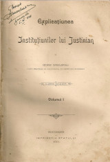 George Danielopolu - Explicatiunea Institutiunilor lui Justinian ( 2 volume, 1899 si 1911 ) foto