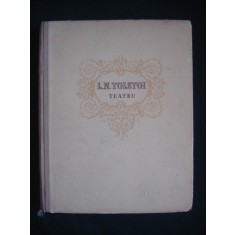 L. N. TOLSTOI - TEATRU (1953, editie cartonata, editie bibliofila)