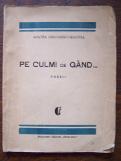 PE CULMI DE GAND..., 1934 - AGATHA GRIGORESCU-BACOVIA (autograf si dedicatie) foto