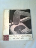 MUZEUL ETNOGRAFIC AL MOLDOVEI ~ GH.BODOR