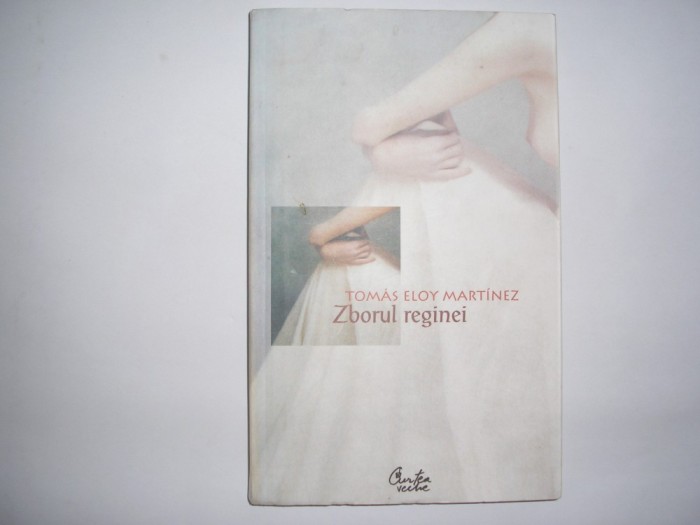 Tomas Eloy Martinez - Zborul reginei,rf