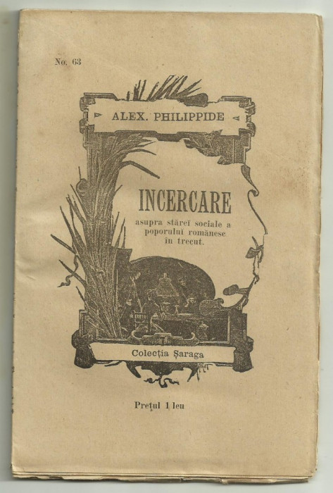 Alex.Philippide / INCERCARE ASUPRA STARII SOCIALE A POPORULUI ROMANESC IN TRECUT - editie 1896 (Colectia Saraga No.63)