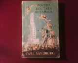 Carl Sandburg Povesti din Tara Rutabaga, ilustr. Maud si Miska Petersham, Tineretului