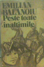 Emilian Balanoiu - Peste toate inaltimile foto