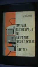 VIRGIL JIDVEIANU*OCTAVIAN UDRISTE - MANUALUL ELECTRICIANULUI DE LOCOMOTIVE DIESEL ELECTRICE SI ELECTRICE foto