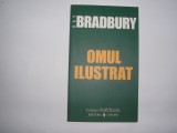 Omul Ilustrat - Ray Bradbury,rf, Alta editura