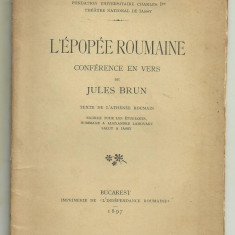 Jules Brun / L'EPOPEE ROUMAINE - conference en vers, editie 1897,cu autograf