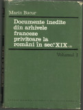 Marin Bucur / DOCUMENTE INEDITE DIN ARHIVELE FRANCEZE PRIVITOARE LA ROMANI IN SECOLUL XIX