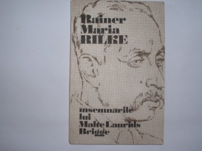 RAINER MARIA RILKE - INSEMNARILE LUI MALTE LAURIDS BRIGGE,rf foto