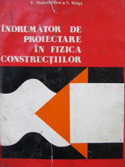 Indrumator de proiectare in fizica constructiilor - E. Dimitriu Valcea , N. Barliga , 1976 foto