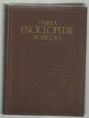 C.Filipescu / MAREA ENCICLOPEDIE AGRICOLA - vol.IV, editie 1942, cu ilustratii foto