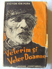 Carte veche: &amp;quot;VELERIM SI VELER DOAMNE&amp;quot;, Ed. a IV-a, Victor Ion Popa, 1942 foto