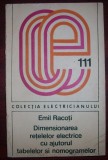 Emil Racoti - Dimensionarea retelelor electrice cu ajutorul tabelelor si monogramelor, Alta editura