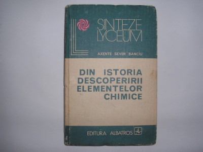 Din istoria descoperirilor elementelor chimice -A. S. Baciu,RF1/1 foto