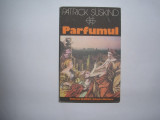 Patrick Suskind - Parfumul,rf1/1,RF9/1, 1989, Univers