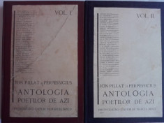 Antologia poetilor de azi - Ion Pillat, Perpessicius 2 vol. / R4P3F foto