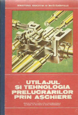 Ing.M.Voicu, Ing.P.Szel, Ing.Prof.R.GHILEZAN - UTILAJUL SI TEHNOLOGIA PRELUCRARILOR PRIN ASCHIERE - MANUAL PENTRU CLASA a XII-a foto