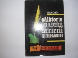 Calatorie In Lumea Scrierii Si A Tiparului - Victor Duta,rf1/2, 1988