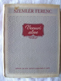 Cumpara ieftin &quot;VERSURI ALESE&quot;, Szemler Ferenc, 1957. Tiraj 3600 exemplare, Alta editura