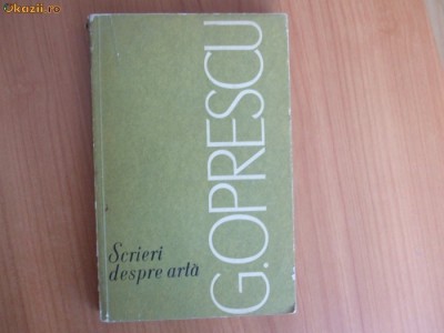 d3 G. OPRESCU - SCRIERI DESPRE ARTA foto